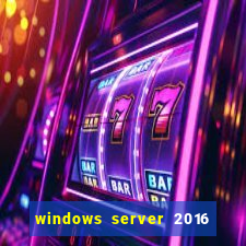 windows server 2016 download iso pt br